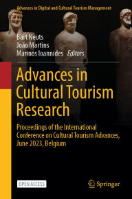 Title: Advances in Cultural Tourism Research: Proceedings of the International Conference on Cultural Tourism Advances, June 2023, Belgium, Author: Bart Neuts