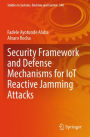 Security Framework and Defense Mechanisms for IoT Reactive Jamming Attacks