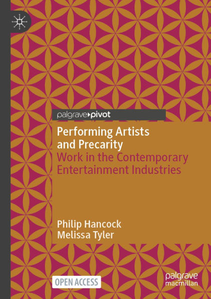 Performing Artists and Precarity: Work in the Contemporary Entertainment Industries