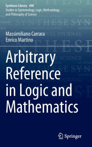 Title: Arbitrary Reference in Logic and Mathematics, Author: Massimiliano Carrara