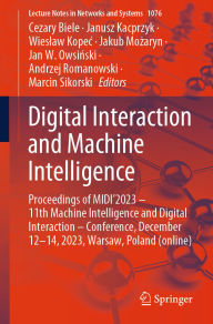 Title: Digital Interaction and Machine Intelligence: Proceedings of MIDI'2023 - 11th Machine Intelligence and Digital Interaction - Conference, December 12-14, 2023, Warsaw, Poland (online), Author: Cezary Biele