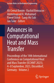 Title: Advances in Computational Heat and Mass Transfer: Proceedings of the 14th International Conference on Computational Heat and Mass Transfer (ICCHMT 2023), 4-8 September, 2023, Düsseldorf, Germany - Volume 2, Author: Ali Cemal Benim