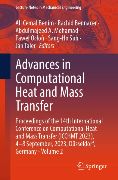 Advances in Computational Heat and Mass Transfer: Proceedings of the 14th International Conference on Computational Heat and Mass Transfer (ICCHMT 2023), 4-8 September, 2023, Düsseldorf, Germany - Volume 2