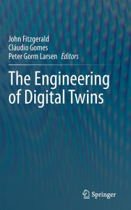 Title: The Engineering of Digital Twins, Author: John Fitzgerald