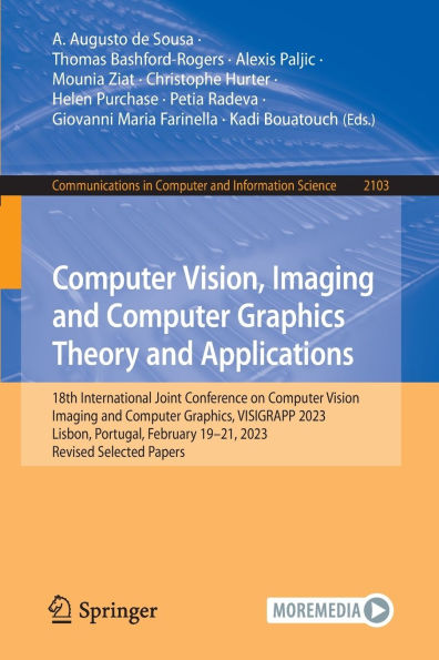 Computer Vision, Imaging and Computer Graphics Theory and Applications: 18th International Joint Conference on Computer Vision, Imaging and Computer Graphics, VISIGRAPP 2023, Lisbon, Portugal, February 19-21, 2023, Revised Selected Papers