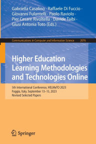Title: Higher Education Learning Methodologies and Technologies Online: 5th International Conference, HELMeTO 2023, Foggia, Italy, September 13-15, 2023, Revised Selected Papers, Author: Gabriella Casalino