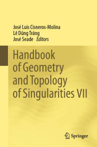 Title: Handbook of Geometry and Topology of Singularities VII, Author: José Luis Cisneros-Molina