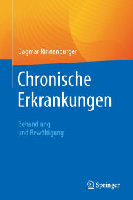 Title: Chronische Erkrankungen: Behandlung und Bewältigung, Author: Dagmar Rinnenburger