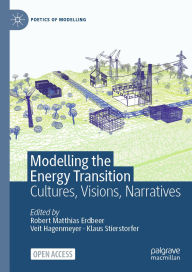 Title: Modelling the Energy Transition: Cultures, Visions, Narratives, Author: Robert Matthias Erdbeer