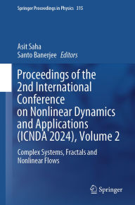 Title: Proceedings of the 2nd International Conference on Nonlinear Dynamics and Applications (ICNDA 2024), Volume 2: Complex Systems, Fractals and Nonlinear Flows, Author: Asit Saha