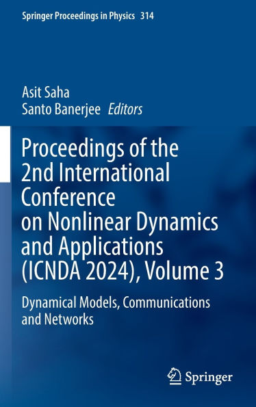Proceedings of the 2nd International Conference on Nonlinear Dynamics and Applications (ICNDA 2024), Volume 3: Dynamical Models, Communications and Networks