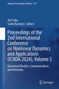 Title: Proceedings of the 2nd International Conference on Nonlinear Dynamics and Applications (ICNDA 2024), Volume 3: Dynamical Models, Communications and Networks, Author: Asit Saha