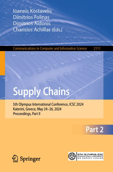 Supply Chains: 5th Olympus International Conference, ICSC 2024, Katerini, Greece, May 24-26, 2024, Proceedings, Part II