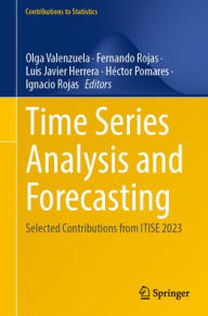 Title: Time Series Analysis and Forecasting: Selected Contributions from ITISE 2023, Author: Olga Valenzuela