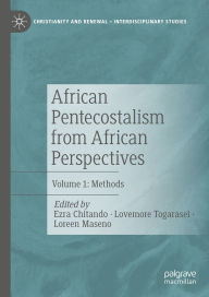 Title: African Pentecostalism from African Perspectives: Volume 1: Methods, Author: Ezra Chitando