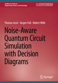 Title: Noise-Aware Quantum Circuit Simulation with Decision Diagrams, Author: Thomas Grurl