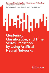 Title: Clustering, Classification, and Time Series Prediction by Using Artificial Neural Networks, Author: Patricia Melin