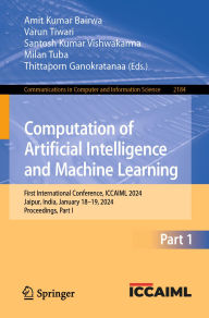 Title: Computation of Artificial Intelligence and Machine Learning: First International Conference, ICCAIML 2024, Jaipur, India, January 18-19, 2024, Proceedings, Part I, Author: Amit Kumar Bairwa