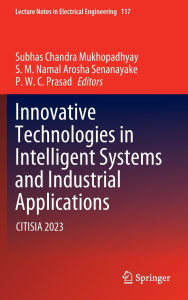 Title: Innovative Technologies in Intelligent Systems and Industrial Applications: CITISIA 2023, Author: Subhas Chandra Mukhopadhyay