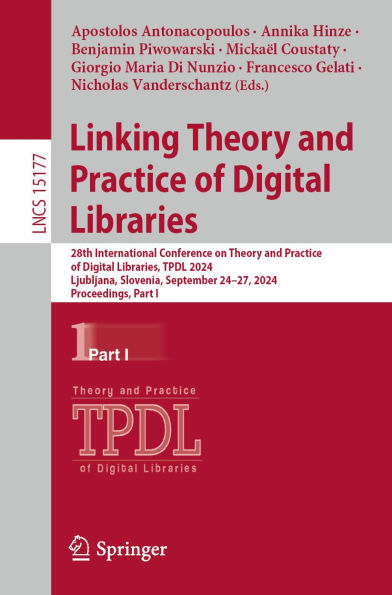 Linking Theory and Practice of Digital Libraries: 28th International Conference on Theory and Practice of Digital Libraries, TPDL 2024, Ljubljana, Slovenia, September 24-27, 2024, Proceedings, Part I