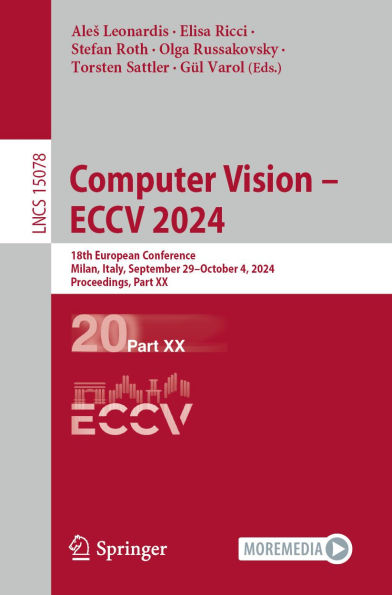 Computer Vision - ECCV 2024: 18th European Conference, Milan, Italy, September 29-October 4, 2024, Proceedings, Part XX