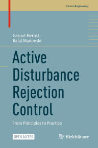 Title: Active Disturbance Rejection Control: From Principles to Practice, Author: Gernot Herbst
