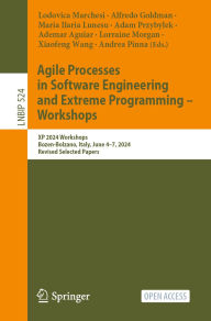 Title: Agile Processes in Software Engineering and Extreme Programming - Workshops: XP 2024 Workshops, Bozen-Bolzano, Italy, June 4-7, 2024, Revised Selected Papers, Author: Lodovica Marchesi