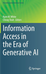 Title: Information Access in the Era of Generative AI, Author: Ryen W. White
