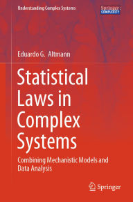 Title: Statistical Laws in Complex Systems: Combining Mechanistic Models and Data Analysis, Author: Eduardo G. Altmann