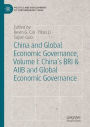 China and Global Economic Governance, Volume I: China's BRI & AIIB and Global Economic Governance