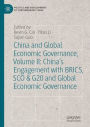 China and Global Economic Governance, Volume II: China's Engagement with BRICS, SCO & G20 and Global Economic Governance