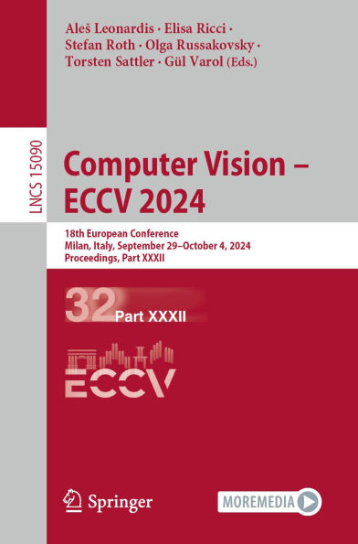 Computer Vision - ECCV 2024: 18th European Conference, Milan, Italy, September 29-October 4, 2024, Proceedings, Part XXXII