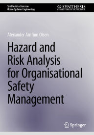 Title: Hazard and Risk Analysis for Organisational Safety Management, Author: Alexander Arnfinn Olsen