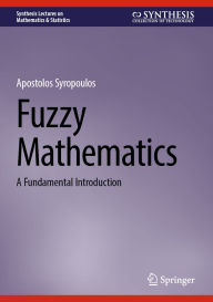 Title: Fuzzy Mathematics: A Fundamental Introduction, Author: Apostolos Syropoulos
