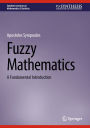 Fuzzy Mathematics: A Fundamental Introduction