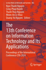 Title: The 13th Conference on Information Technology and Its Applications: Proceedings of the International Conference CITA 2024, Author: Ngoc Thanh Nguyen