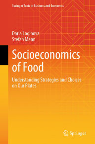 Title: Socioeconomics of Food: Understanding Strategies and Choices on Our Plates, Author: Daria Loginova