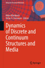 Dynamics of Discrete and Continuum Structures and Media