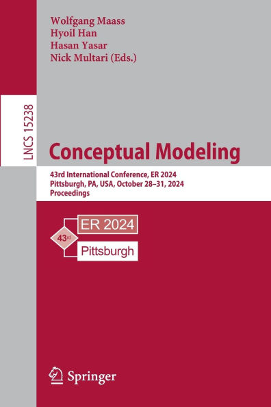 Conceptual Modeling: 43rd International Conference, ER 2024, Pittsburgh, PA, USA, October 28-31, 2024, Proceedings