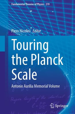 Touring the Planck Scale: Antonio Aurilia Memorial Volume