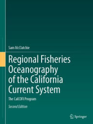 Title: Regional Fisheries Oceanography of the California Current System: The CalCOFI Program, Author: Sam McClatchie