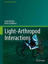 Title: Light-Arthropod Interactions, Author: Serge Berthier