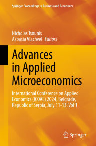 Title: Advances in Applied Microeconomics: International Conference on Applied Economics (ICOAE) 2024, Belgrade, Republic of Serbia, July 11-13, Vol 1, Author: Nicholas Tsounis