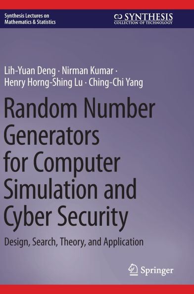 Random Number Generators for Computer Simulation and Cyber Security: Design, Search, Theory, and Application