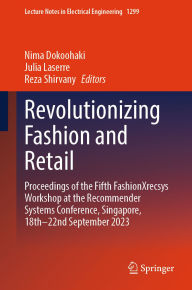 Title: Revolutionizing Fashion and Retail: Proceedings of the Fifth fashionXrecsys Workshop at the Recommender Systems Conference, Singapore, 18th-22nd September 2023, Author: Nima Dokoohaki