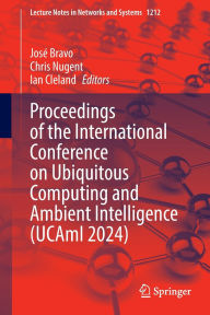 Title: Proceedings of the International Conference on Ubiquitous Computing and Ambient Intelligence (UCAmI 2024), Author: José Bravo