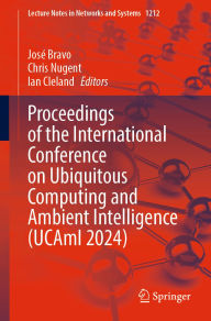 Title: Proceedings of the International Conference on Ubiquitous Computing and Ambient Intelligence (UCAmI 2024), Author: José Bravo
