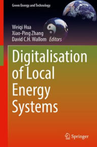 Title: Digitalisation of Local Energy Systems, Author: Weiqi Hua
