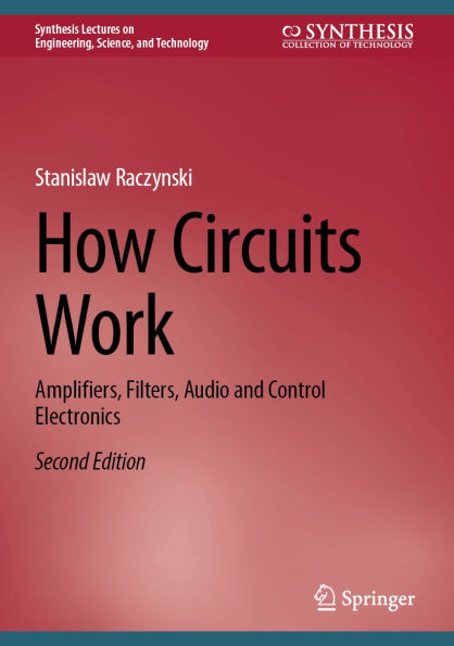 How Circuits Work: Amplifiers, Filters, Audio and Control Electronics