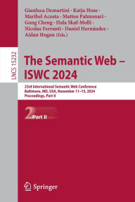 Title: The Semantic Web - ISWC 2024: 23rd International Semantic Web Conference, Baltimore, MD, USA, November 11-15, 2024, Proceedings, Part II, Author: Gianluca Demartini